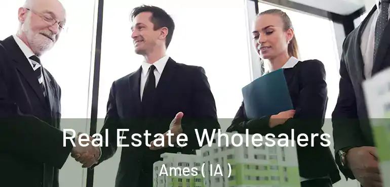  Real Estate Wholesalers Ames ( IA )