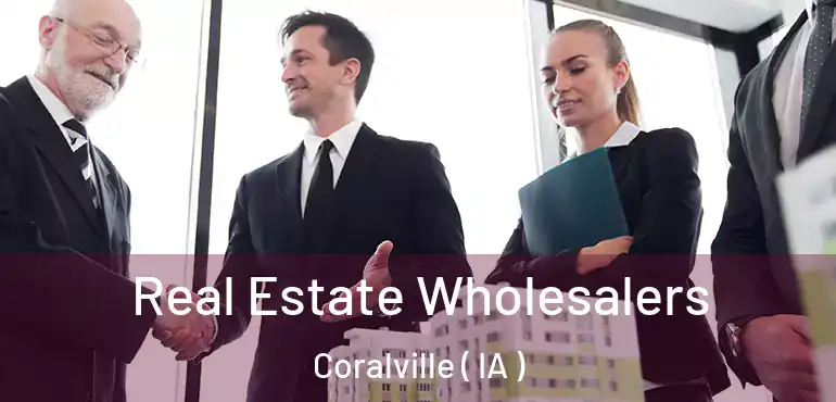  Real Estate Wholesalers Coralville ( IA )