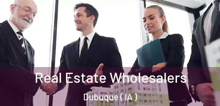  Real Estate Wholesalers Dubuque ( IA )