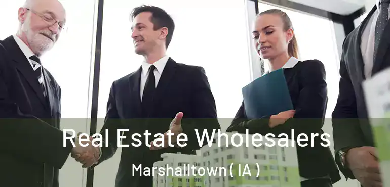  Real Estate Wholesalers Marshalltown ( IA )