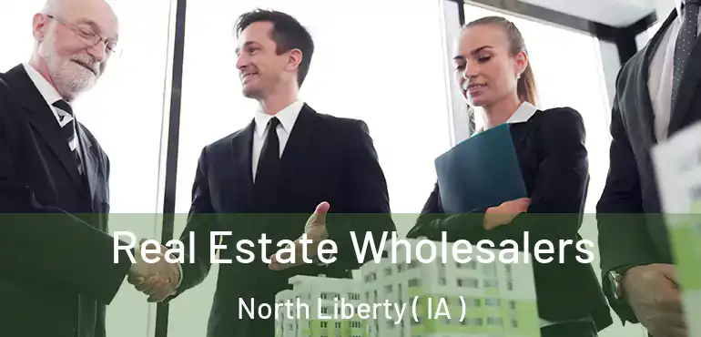  Real Estate Wholesalers North Liberty ( IA )