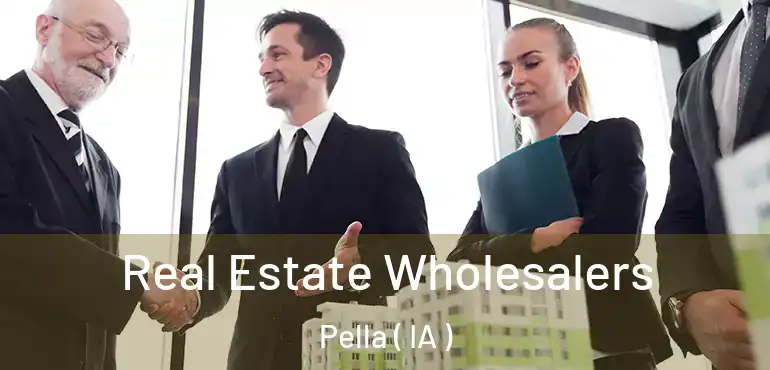  Real Estate Wholesalers Pella ( IA )