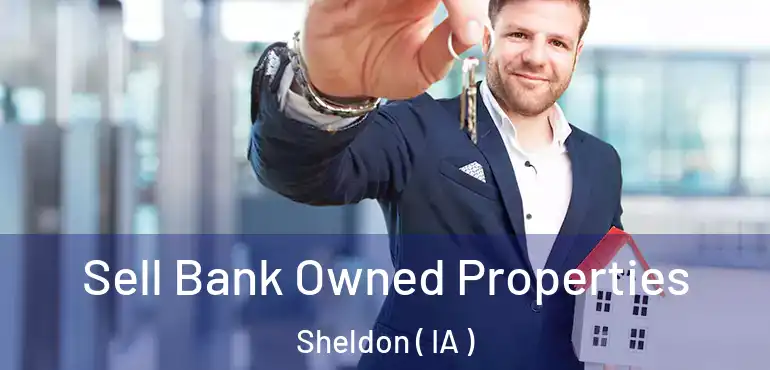  Sell Bank Owned Properties Sheldon ( IA )