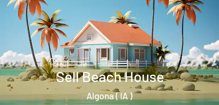  Sell Beach House Algona ( IA )