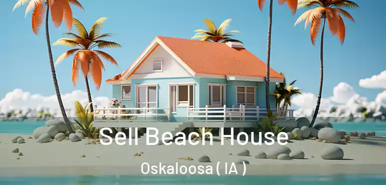  Sell Beach House Oskaloosa ( IA )