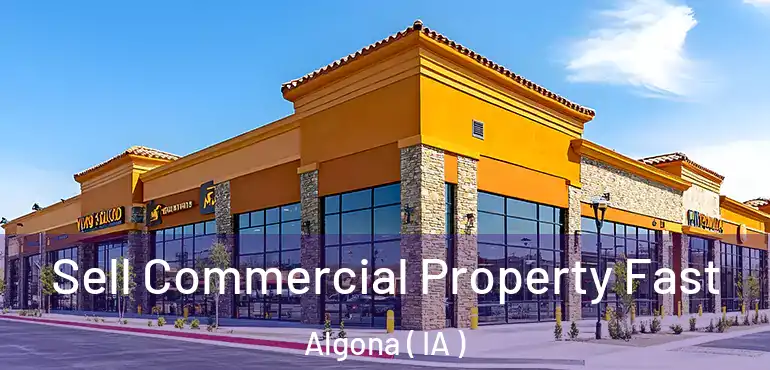  Sell Commercial Property Fast Algona ( IA )