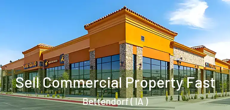  Sell Commercial Property Fast Bettendorf ( IA )
