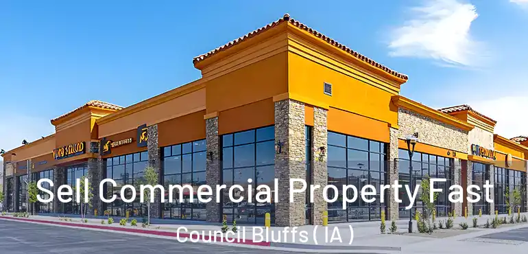  Sell Commercial Property Fast Council Bluffs ( IA )