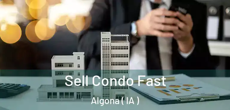 Sell Condo Fast Algona ( IA )