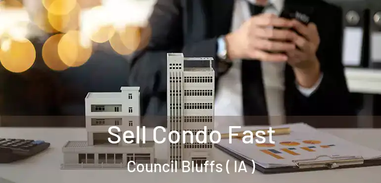  Sell Condo Fast Council Bluffs ( IA )