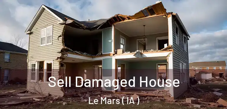  Sell Damaged House Le Mars ( IA )