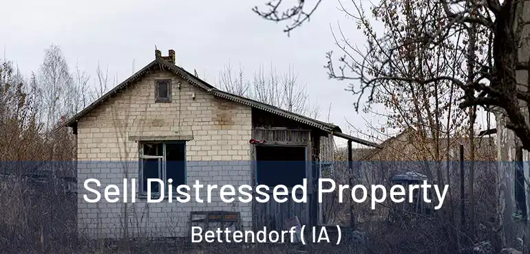  Sell Distressed Property Bettendorf ( IA )