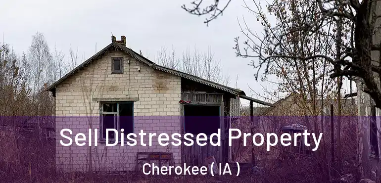  Sell Distressed Property Cherokee ( IA )