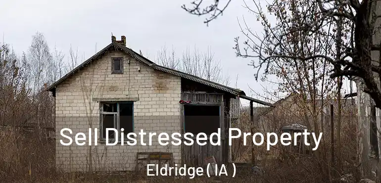  Sell Distressed Property Eldridge ( IA )
