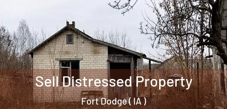 Sell Distressed Property Fort Dodge ( IA )