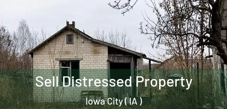  Sell Distressed Property Iowa City ( IA )