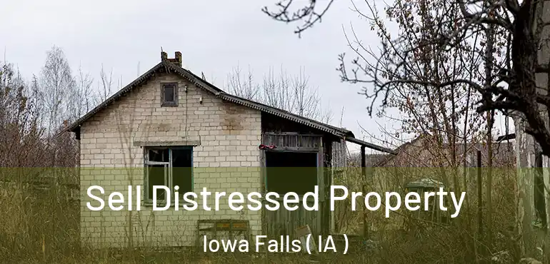  Sell Distressed Property Iowa Falls ( IA )