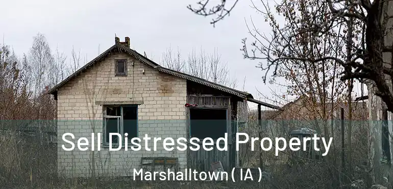  Sell Distressed Property Marshalltown ( IA )