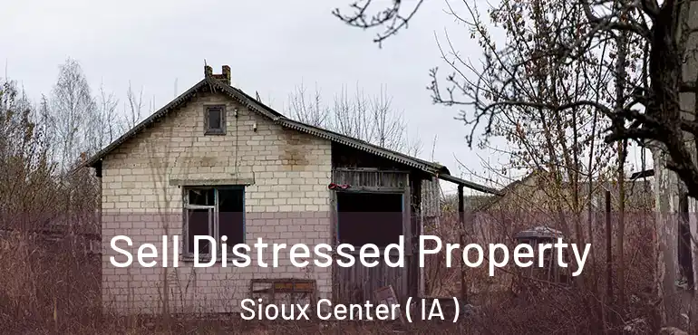  Sell Distressed Property Sioux Center ( IA )