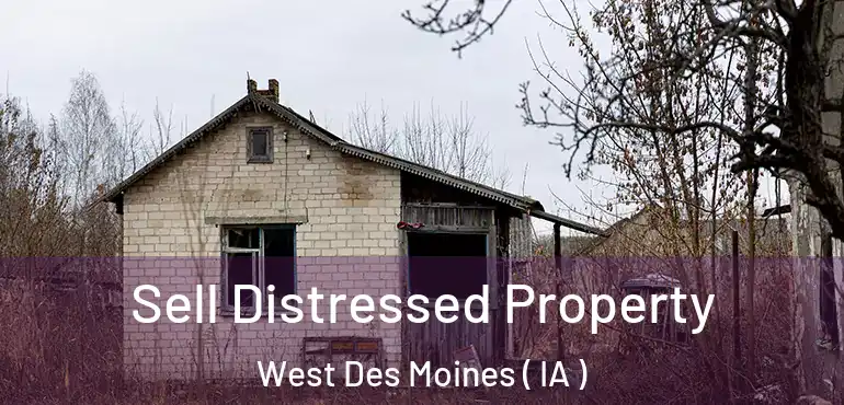  Sell Distressed Property West Des Moines ( IA )