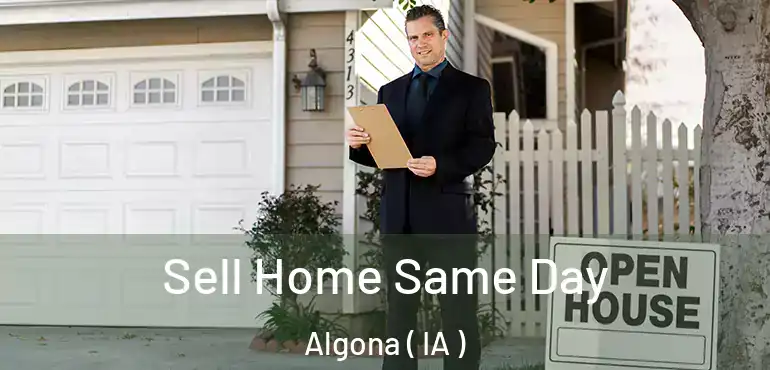 Sell Home Same Day Algona ( IA )