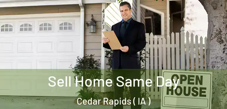  Sell Home Same Day Cedar Rapids ( IA )