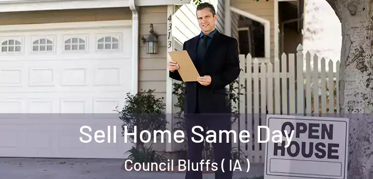  Sell Home Same Day Council Bluffs ( IA )