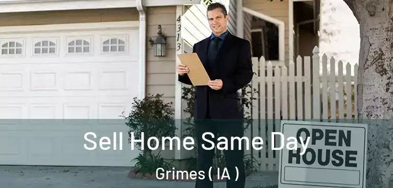  Sell Home Same Day Grimes ( IA )