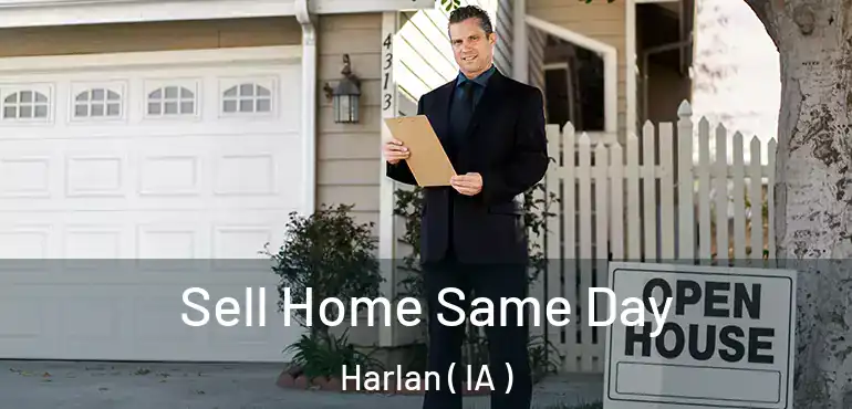  Sell Home Same Day Harlan ( IA )