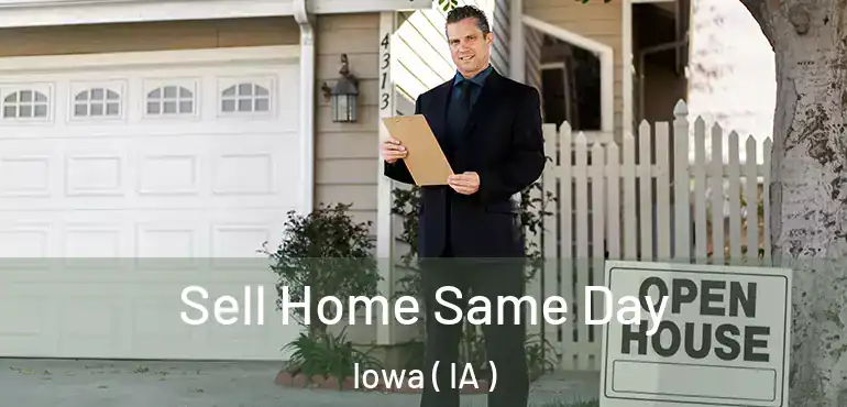  Sell Home Same Day Iowa ( IA )