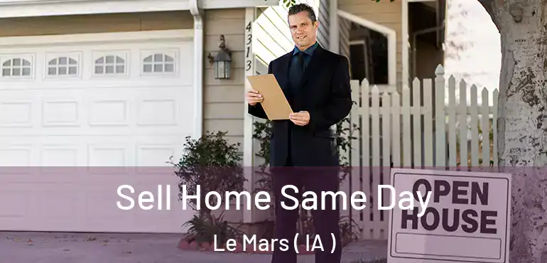  Sell Home Same Day Le Mars ( IA )