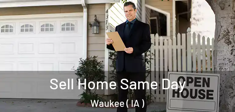  Sell Home Same Day Waukee ( IA )