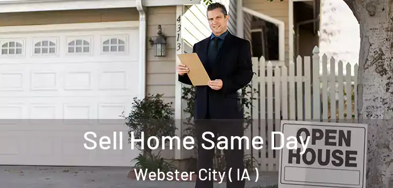 Sell Home Same Day Webster City ( IA )