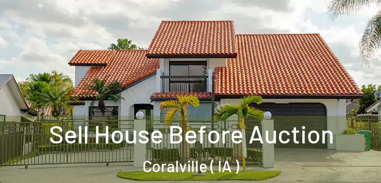  Sell House Before Auction Coralville ( IA )