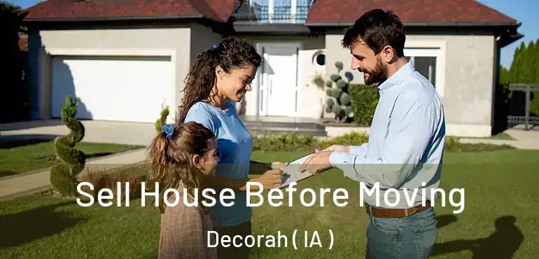  Sell House Before Moving Decorah ( IA )