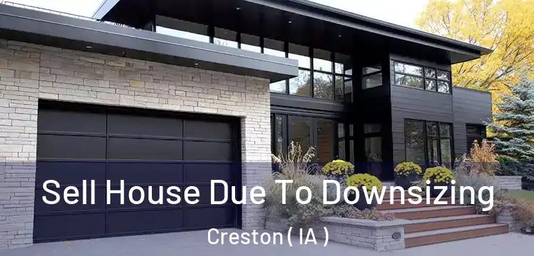  Sell House Due To Downsizing Creston ( IA )