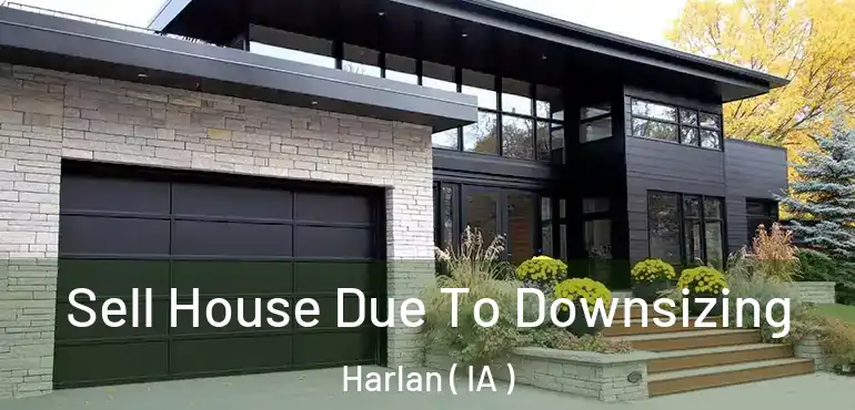  Sell House Due To Downsizing Harlan ( IA )