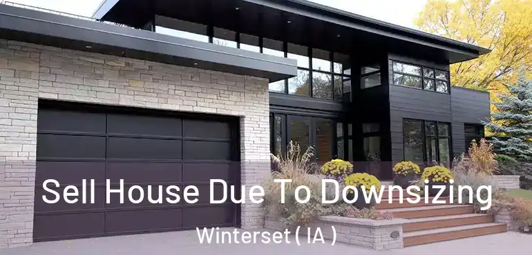  Sell House Due To Downsizing Winterset ( IA )