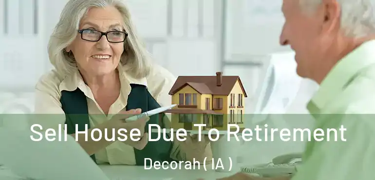  Sell House Due To Retirement Decorah ( IA )