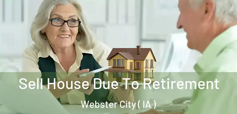  Sell House Due To Retirement Webster City ( IA )