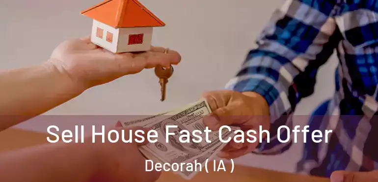  Sell House Fast Cash Offer Decorah ( IA )
