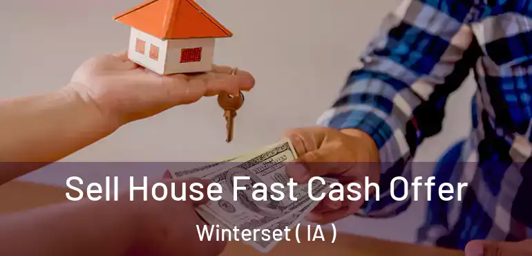  Sell House Fast Cash Offer Winterset ( IA )