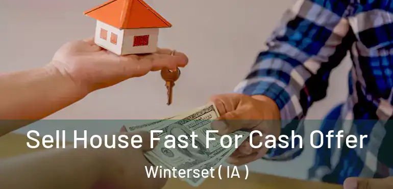  Sell House Fast For Cash Offer Winterset ( IA )