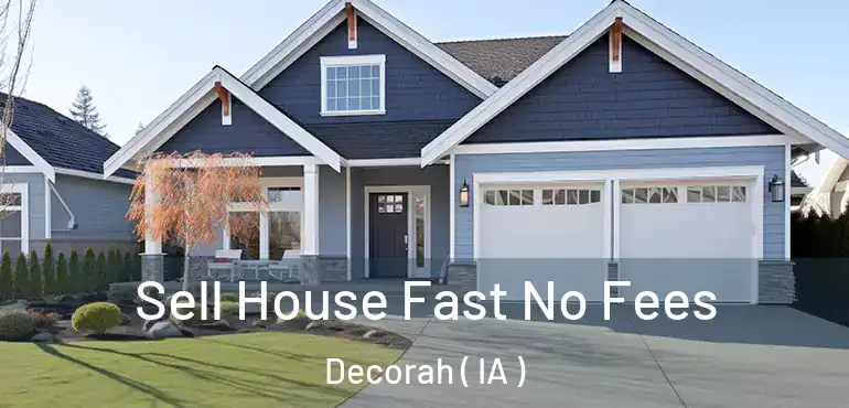  Sell House Fast No Fees Decorah ( IA )