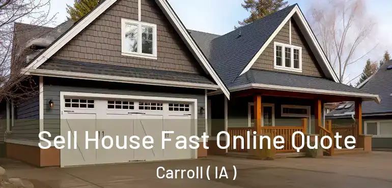  Sell House Fast Online Quote Carroll ( IA )