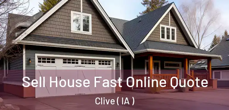  Sell House Fast Online Quote Clive ( IA )