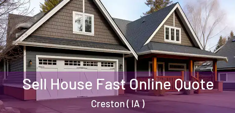  Sell House Fast Online Quote Creston ( IA )