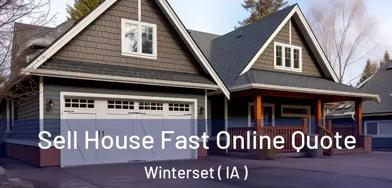  Sell House Fast Online Quote Winterset ( IA )