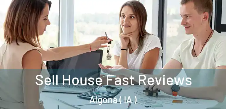  Sell House Fast Reviews Algona ( IA )
