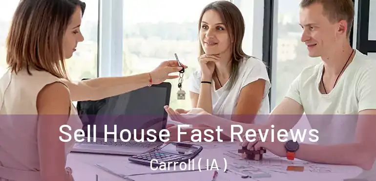  Sell House Fast Reviews Carroll ( IA )